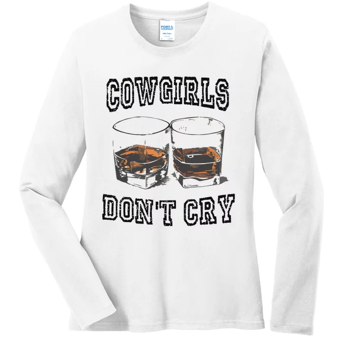 Cowgirls DonT Cry Ladies Long Sleeve Shirt