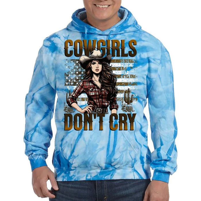 Cowgirls DonT Cry Tie Dye Hoodie