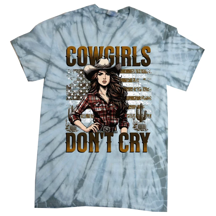 Cowgirls DonT Cry Tie-Dye T-Shirt