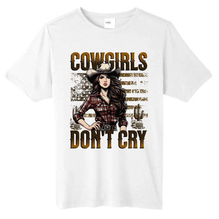 Cowgirls DonT Cry ChromaSoft Performance T-Shirt