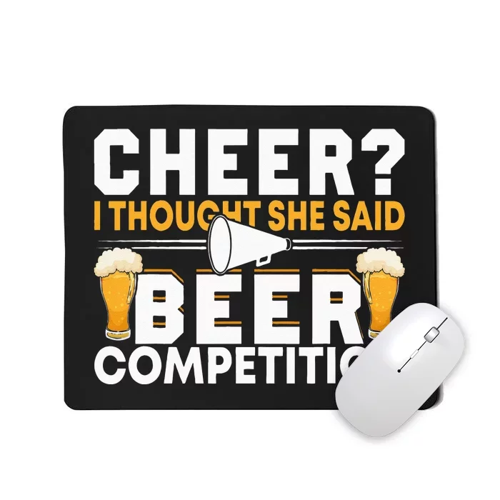 Cheer Dad Cheerleader I Thought She Said Beer Competition Mousepad