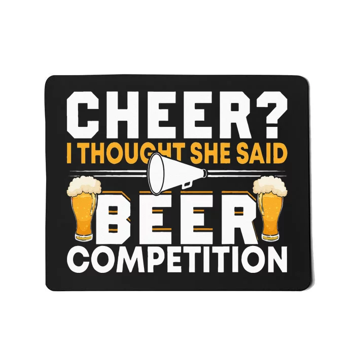 Cheer Dad Cheerleader I Thought She Said Beer Competition Mousepad