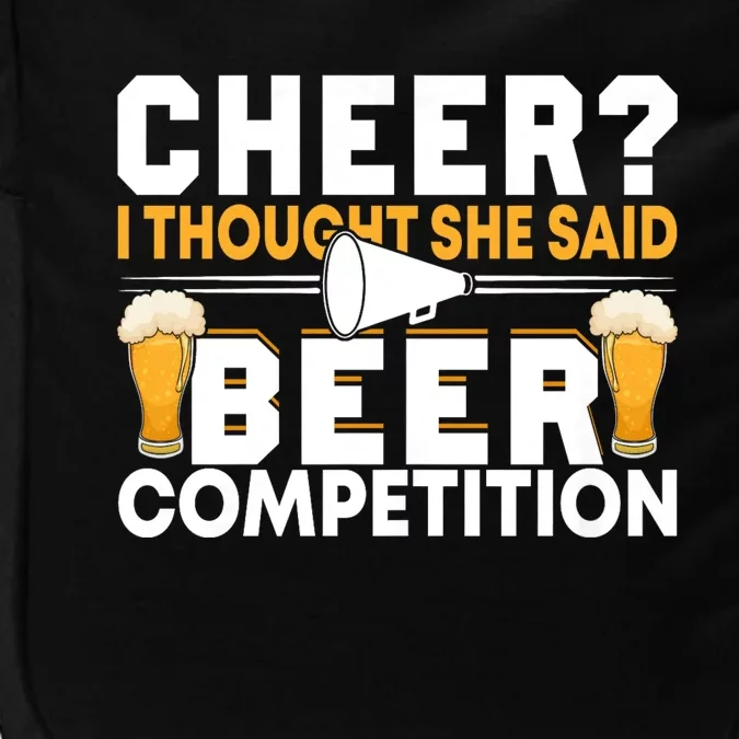 Cheer Dad Cheerleader I Thought She Said Beer Competition Impact Tech Backpack