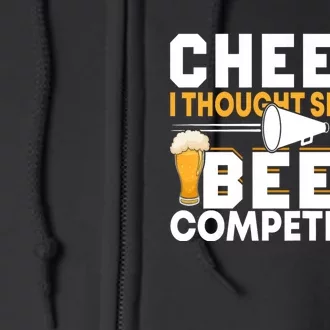 Cheer Dad Cheerleader I Thought She Said Beer Competition Full Zip Hoodie