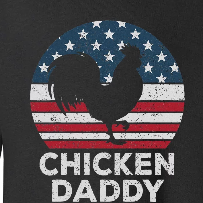 Chicken Daddy Chicken Dad Farmer 4th Of July Father's Day Toddler Sweatshirt