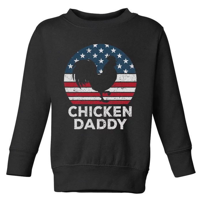 Chicken Daddy Chicken Dad Farmer 4th Of July Father's Day Toddler Sweatshirt