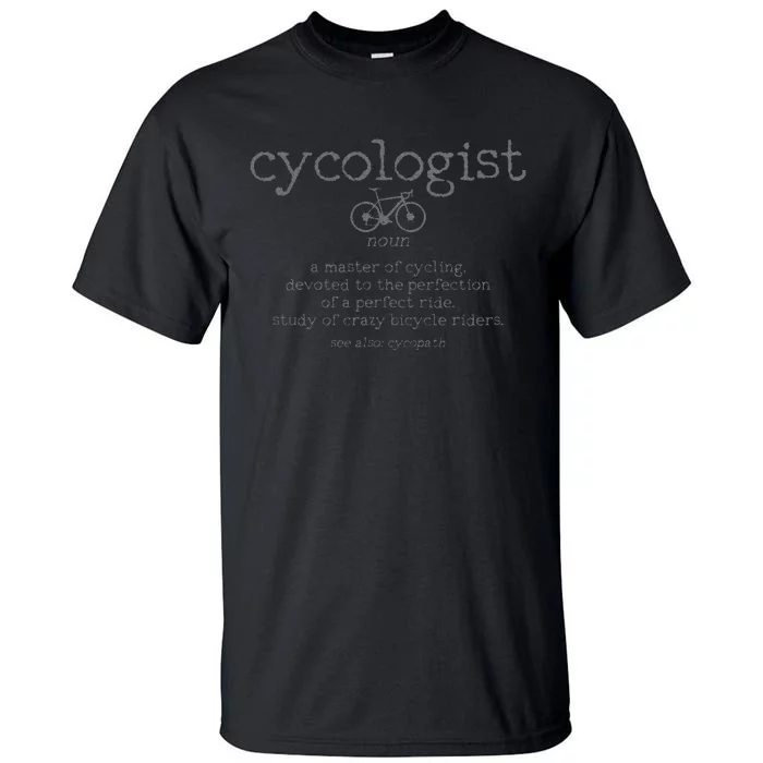 Cycologist Definition Cycling Bike Racing Funny Cyclist Gift Tall T-Shirt