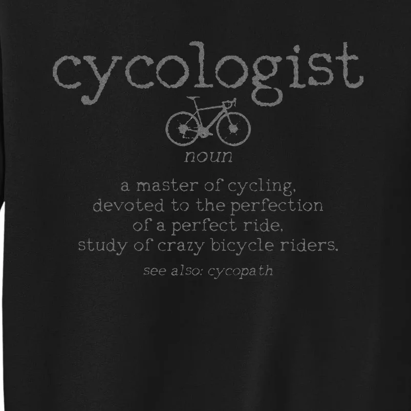 Cycologist Definition Cycling Bike Racing Funny Cyclist Gift Tall Sweatshirt