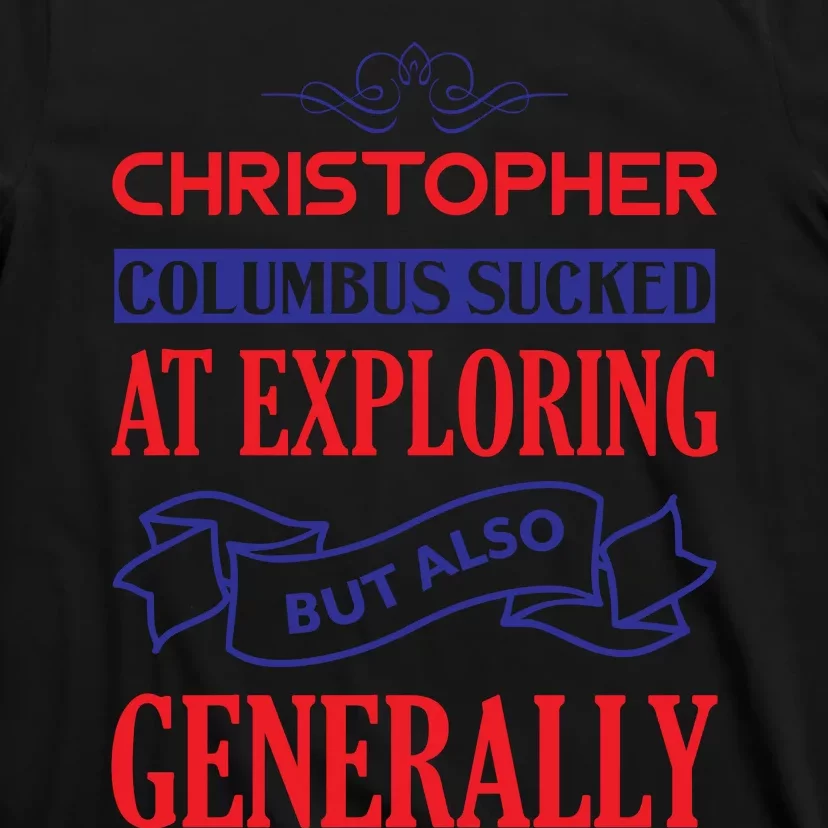 Columbus Day Controversial Statement Graphic T-Shirt