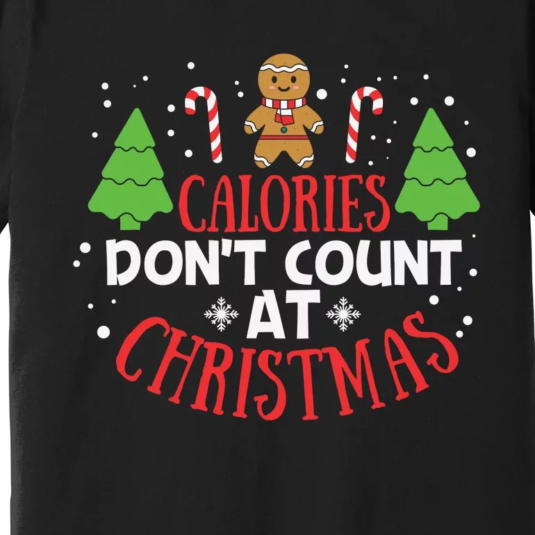 Calories Don’T Count Christmas Premium T-Shirt