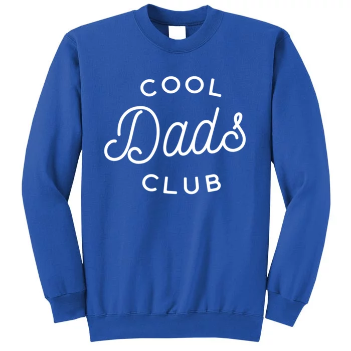 Cool Dads Club Cute Gift Tall Sweatshirt