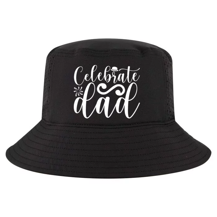 Celebrate Dad Cute T Cool Comfort Performance Bucket Hat