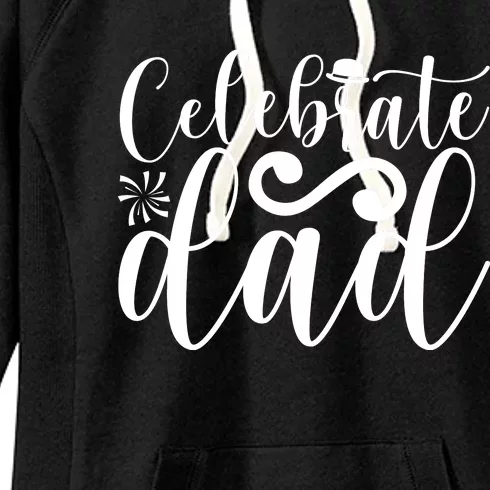 Celebrate Dad Cute T Women's Fleece Hoodie