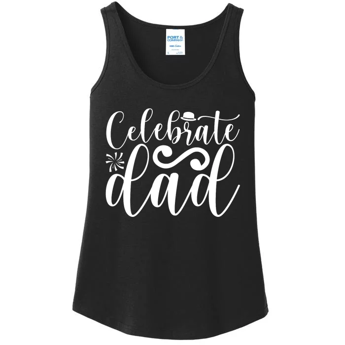 Celebrate Dad Cute T Ladies Essential Tank