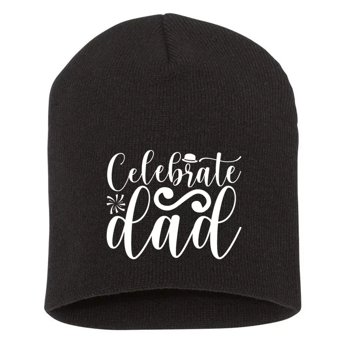 Celebrate Dad Cute T Short Acrylic Beanie