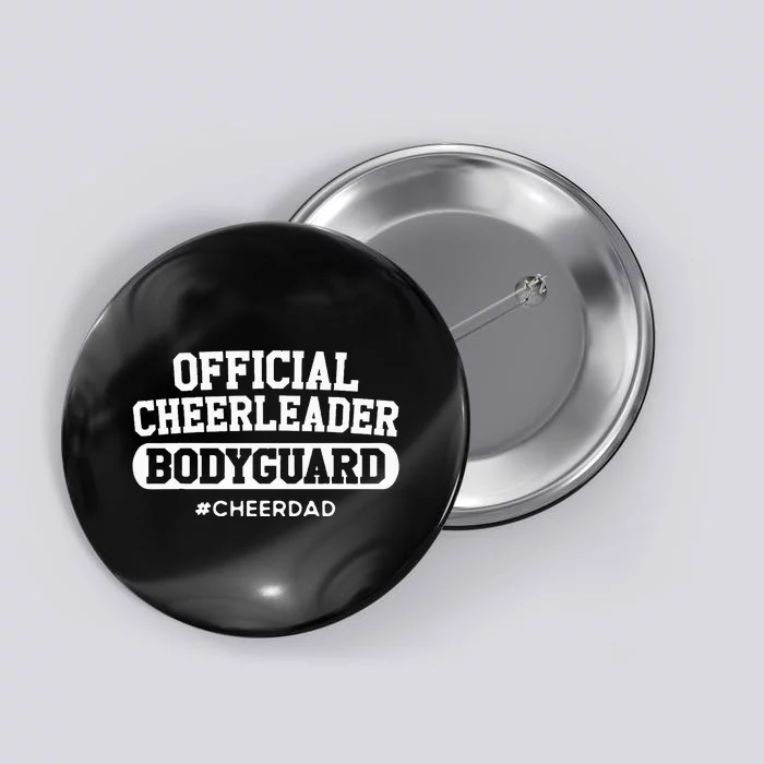 Cheer Dad Cheerleader Bodyguard Button