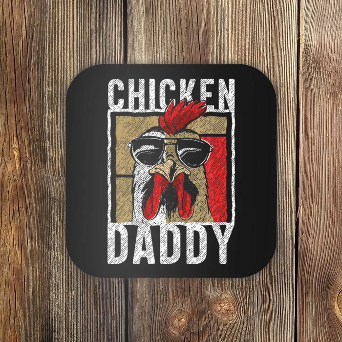 Chicken Daddy Chicken Farmer Father Of The Chicken Coop Coaster