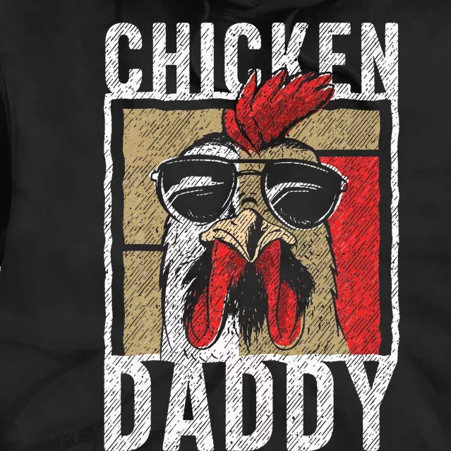 Chicken Daddy Chicken Farmer Father Of The Chicken Coop Tie Dye Hoodie