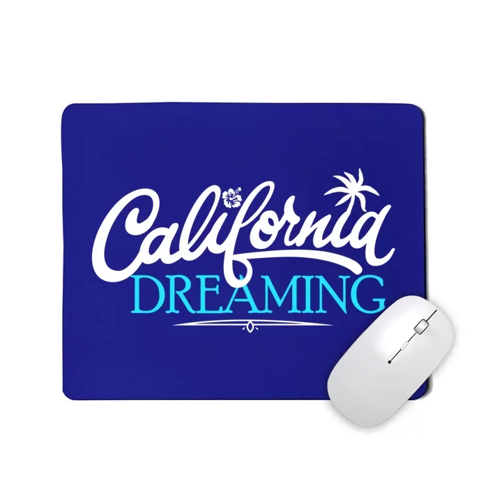 California Dreaming Cali Fun Life Beach Vacation Gift Mousepad