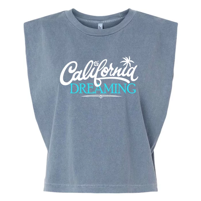 California Dreaming Cali Fun Life Beach Vacation Gift Garment-Dyed Women's Muscle Tee