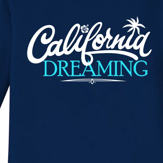 California Dreaming Cali Fun Life Beach Vacation Gift Baby Long Sleeve Bodysuit