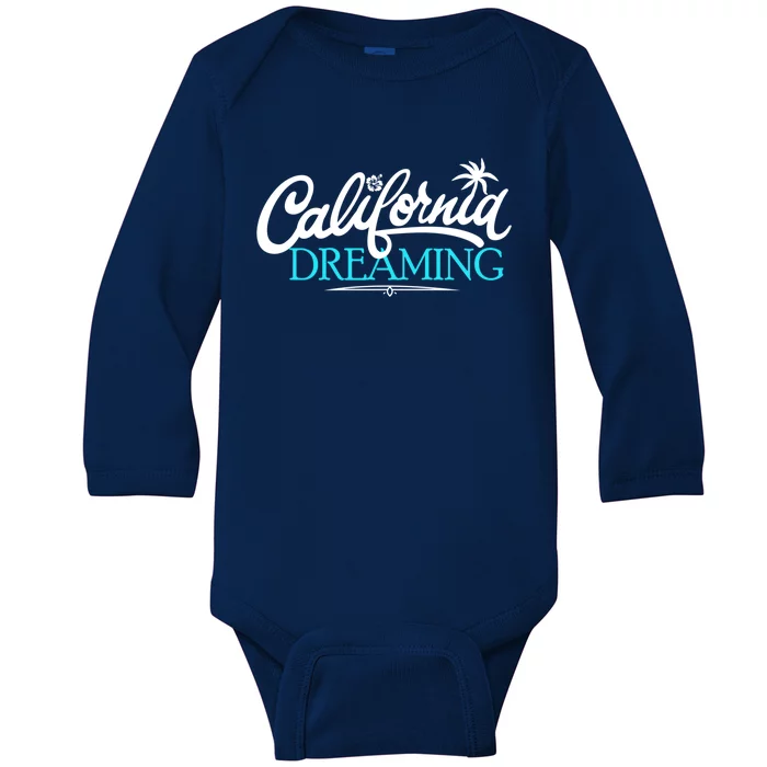 California Dreaming Cali Fun Life Beach Vacation Gift Baby Long Sleeve Bodysuit