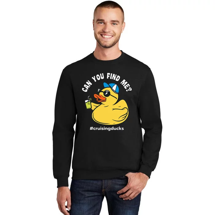 Cruising Ducks Can You Find Me Cruise Duck Tall Sweatshirt