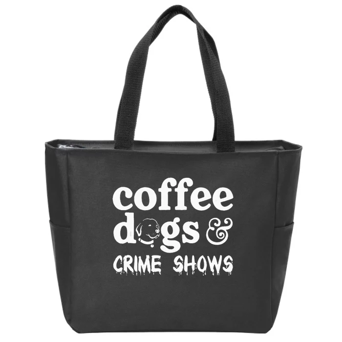 Coffee Dogs Crime Shows Funny Coffee Dog Lovers Zip Tote Bag