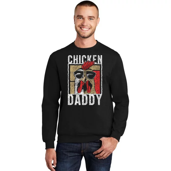 Chicken Daddy Chicken Farmer Father Of The Chicken Coop Tall Sweatshirt