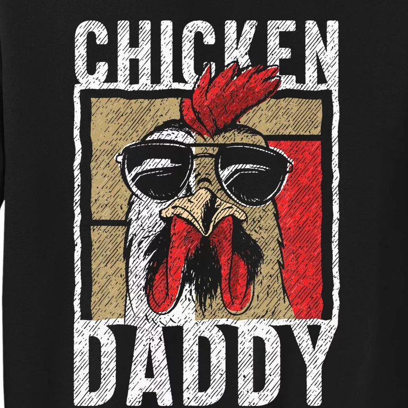 Chicken Daddy Chicken Farmer Father Of The Chicken Coop Tall Sweatshirt