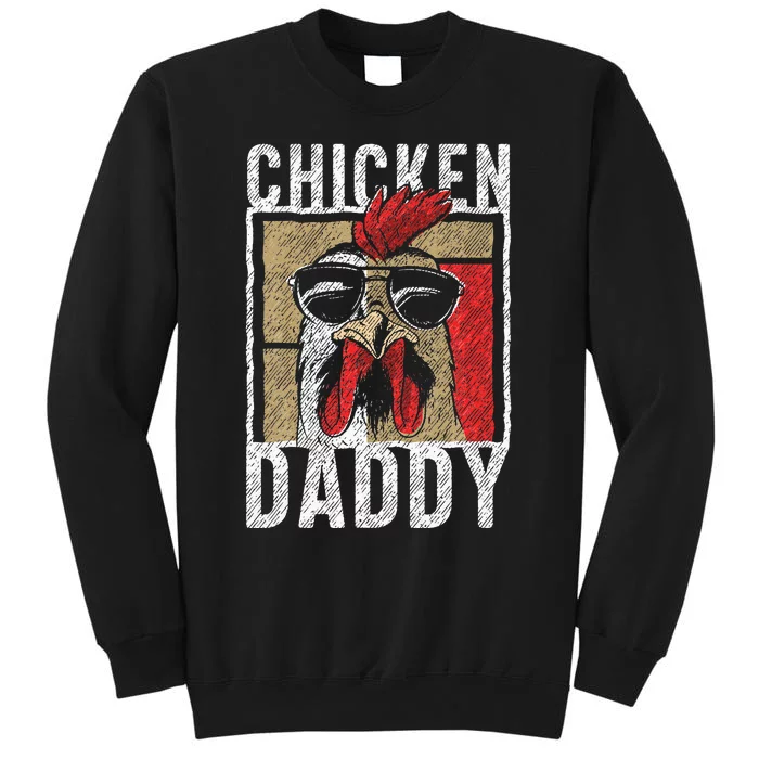 Chicken Daddy Chicken Farmer Father Of The Chicken Coop Tall Sweatshirt