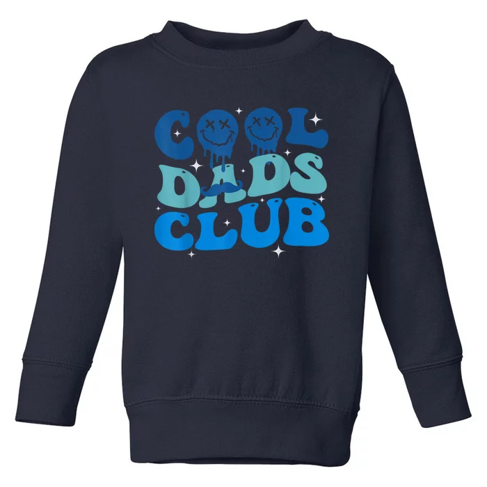 Cool Dads Club Funny Smile Fathers Day Gift Groovy Cool Dads Toddler Sweatshirt