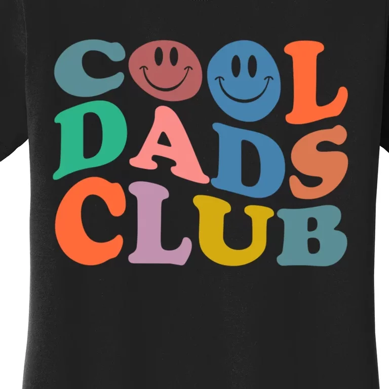 Cool Dads Club Funny Smile Fathers Day Gift Groovy Cool Dads Women's T-Shirt