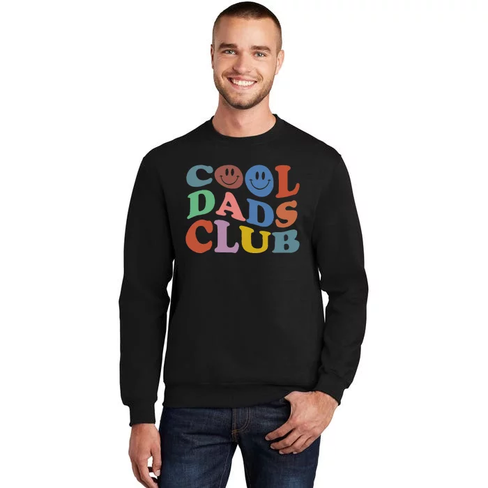 Cool Dads Club Funny Smile Colorful Fathers Day Tall Sweatshirt