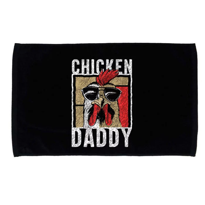 Chicken Daddy Chicken Farmer Father Of The Chicken Coop Microfiber Hand Towel