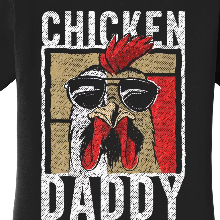 Chicken Daddy Chicken Farmer Father Of The Chicken Coop Women's T-Shirt