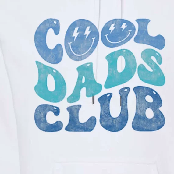 Cool Dads Club Funny Smile Fathers Day Gift Groovy Cool Dads Premium Hoodie