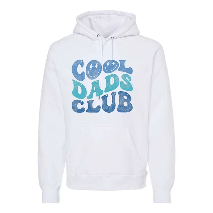 Cool Dads Club Funny Smile Fathers Day Gift Groovy Cool Dads Premium Hoodie