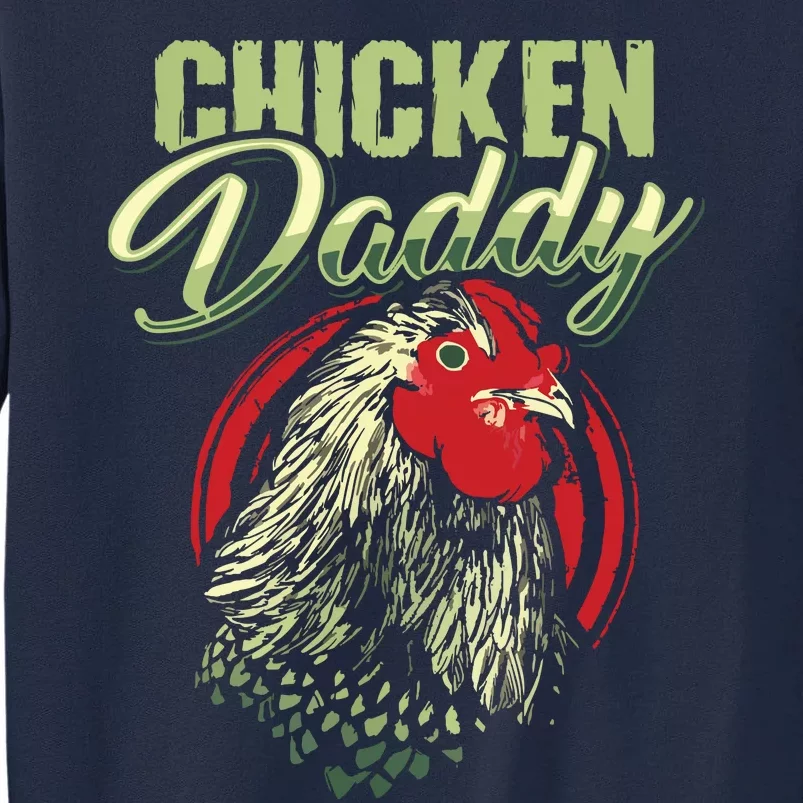 Chicken Daddy Chicken Dad Farmer Poultry Farmer Tall Sweatshirt