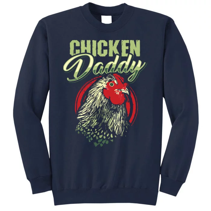 Chicken Daddy Chicken Dad Farmer Poultry Farmer Tall Sweatshirt