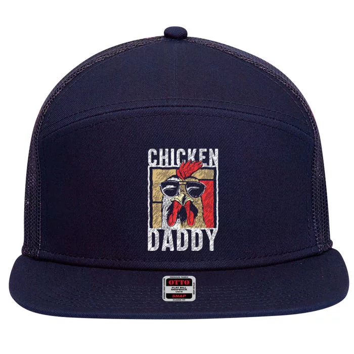 Chicken Daddy Chicken Farmer Father Of The Chicken Coop 7 Panel Mesh Trucker Snapback Hat