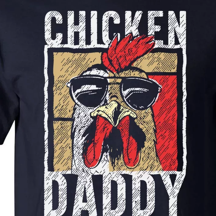 Chicken Daddy Chicken Farmer Father Of The Chicken Coop Tall T-Shirt