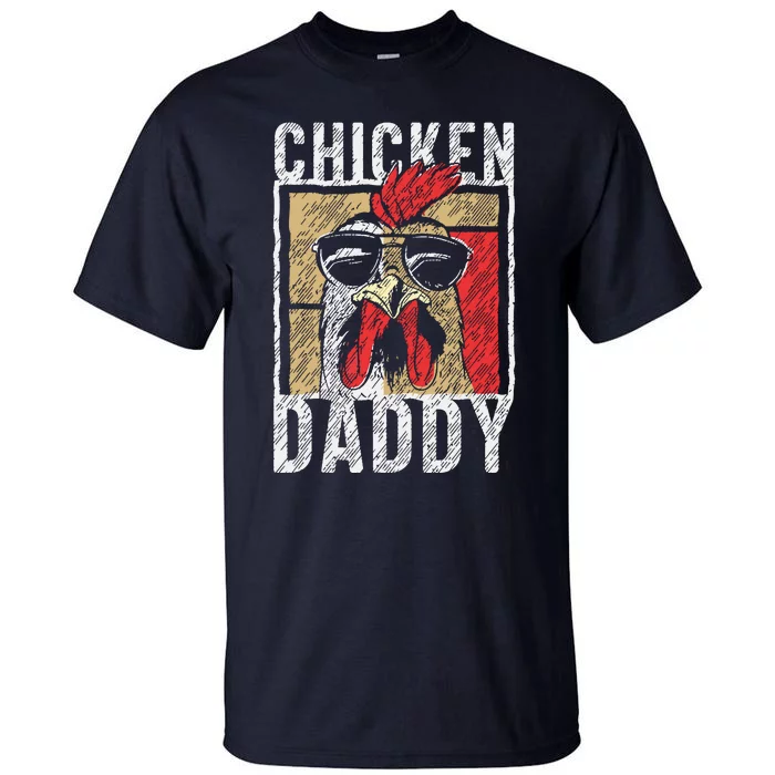 Chicken Daddy Chicken Farmer Father Of The Chicken Coop Tall T-Shirt