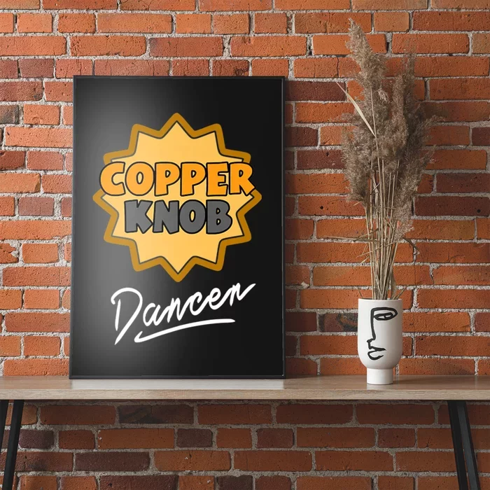 CopperKnob Dancer Poster