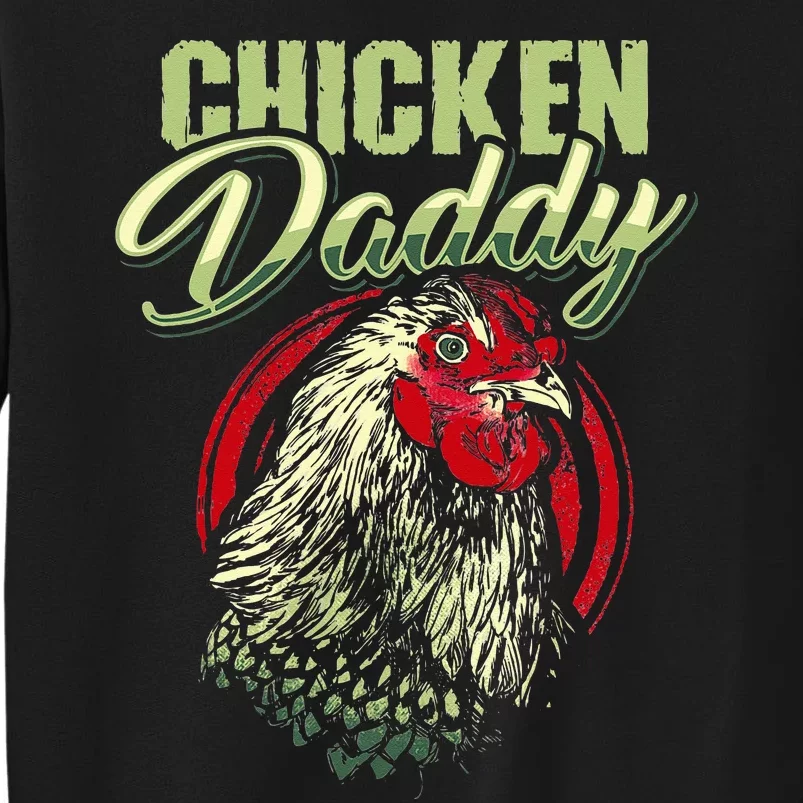 Chicken Daddy Chicken Dad Farmer Poultry Farmer Tall Sweatshirt