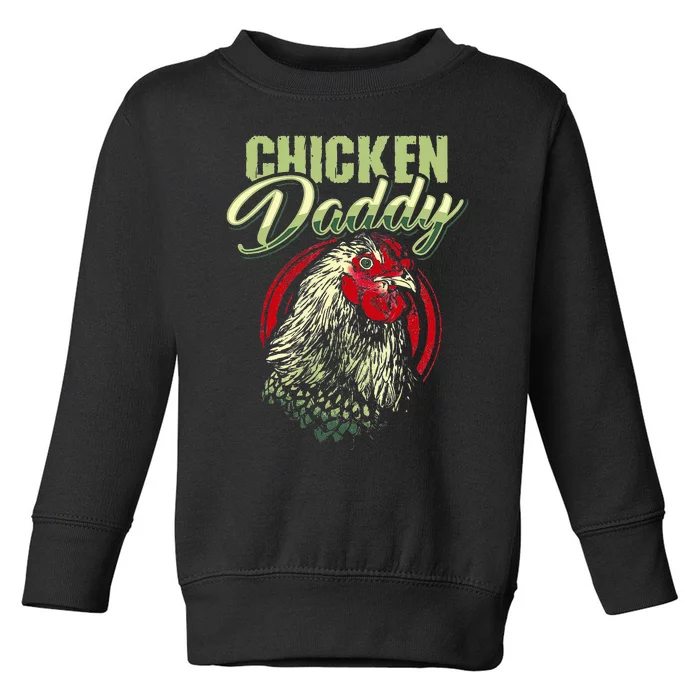 Chicken Daddy Chicken Dad Farmer Poultry Farmer Toddler Sweatshirt