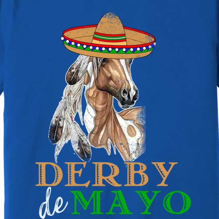 Cinco De Derby Gift Mexican Kentucky Horse Race Meaningful Gift Premium T-Shirt