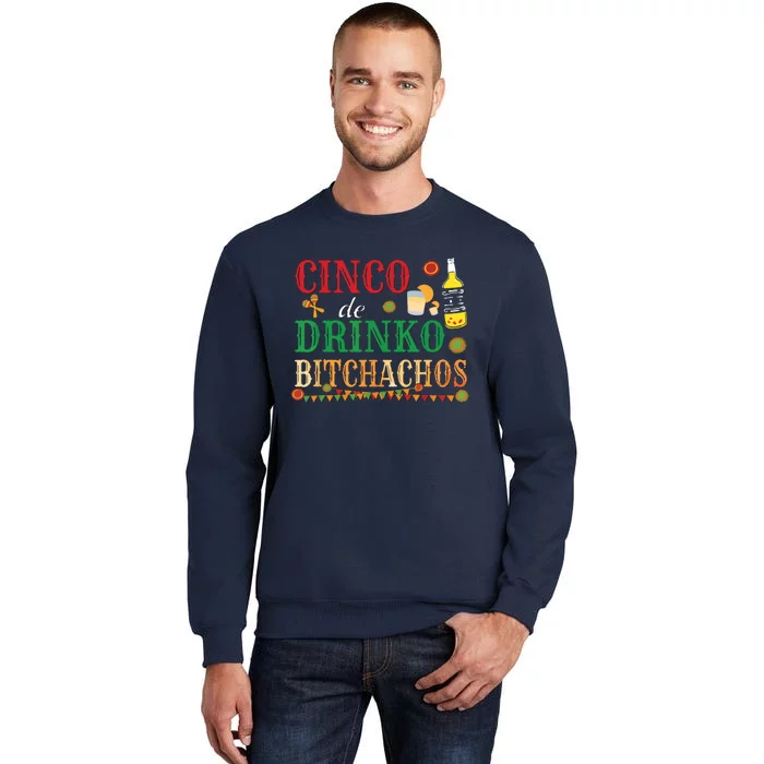 Cinco De Drinko Bitchachos Men Women Drinking Sweatshirt