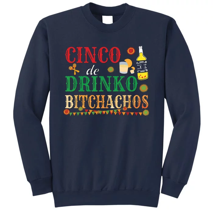 Cinco De Drinko Bitchachos Men Women Drinking Sweatshirt