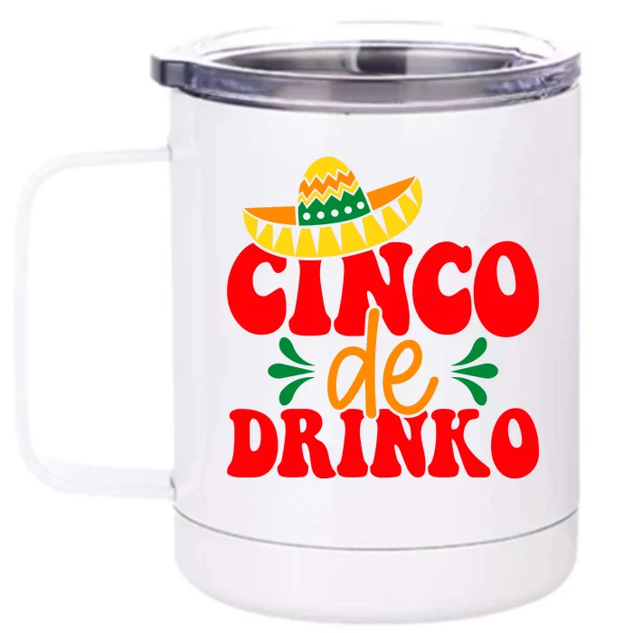 Cinco De Drinko Cricut Front & Back 12oz Stainless Steel Tumbler Cup